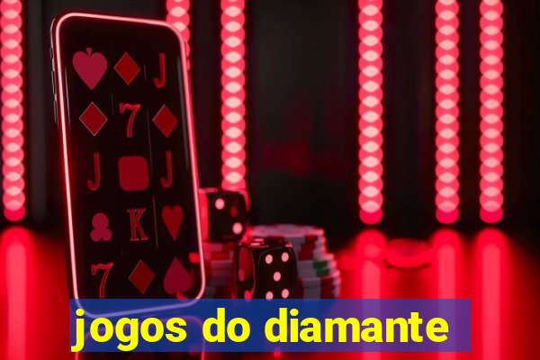 jogos do diamante